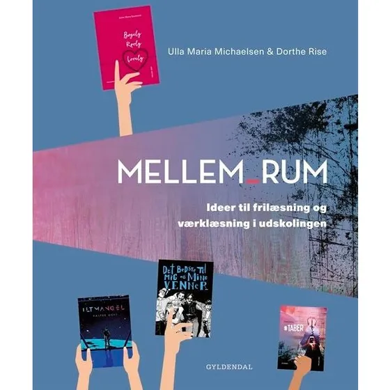 Mellem_rum: Ideer til frilæsning og værklæsning i udskolingen