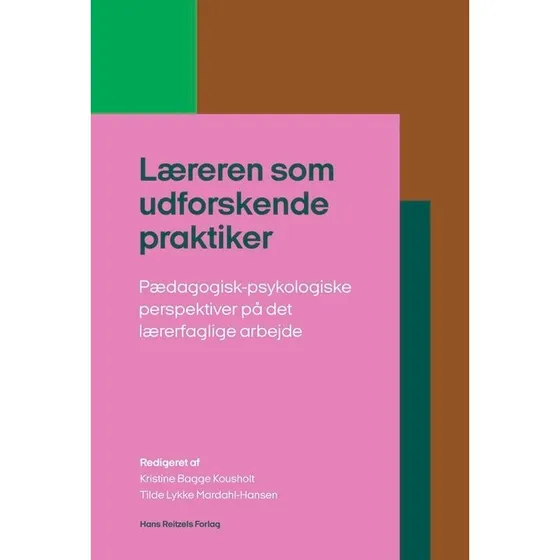 Læreren som udforskende praktiker - Dorte Kousholt m.fl.
