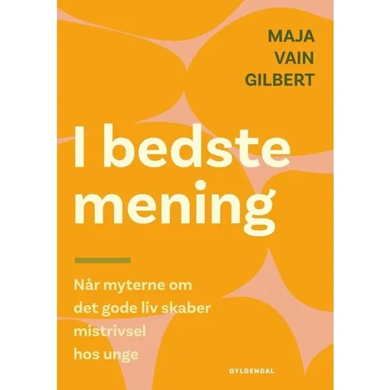 I bedste mening - Maja Vain Gilbert - Bog