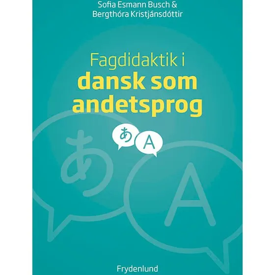 Fagdidaktik i dansk som andetsprog af B. Kristjánsdóttir & S. E. Busch