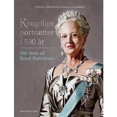 Kongelige portrætter i 500 år - Thyge Christian Fønss-Lundberg