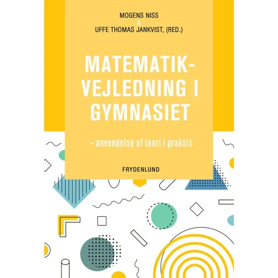 Matematikvejledning i gymnasiet af Mogens Niss & Uffe T. Jankvist