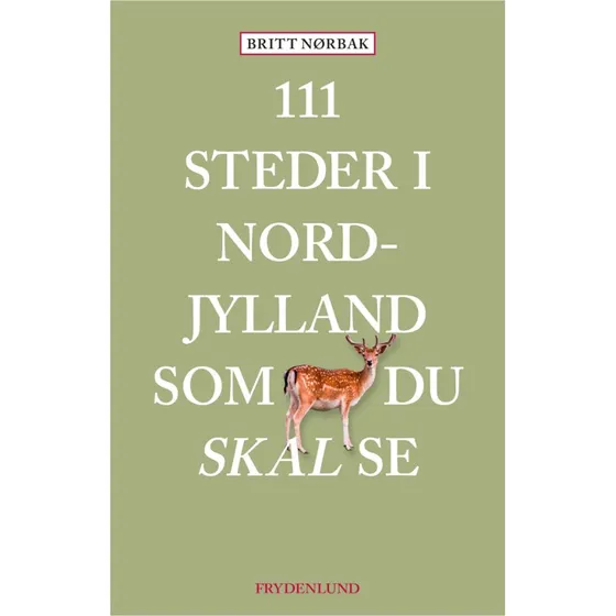 111 steder i Nordjylland som du skal se - Britt Nørbak