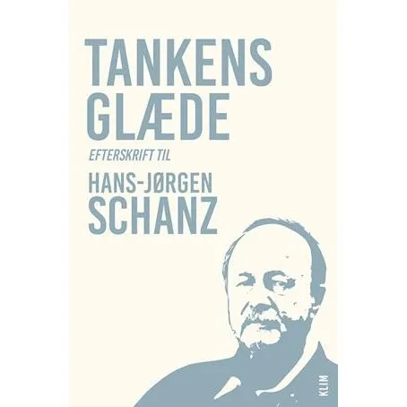Tankens glæde - Efterskrift til Hans-Jørgen Schanz