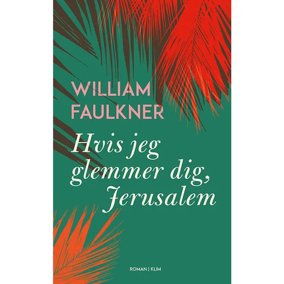 William Faulkner: Hvis jeg glemmer dig, Jerusalem