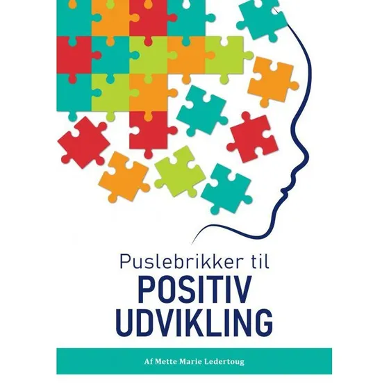 Puslebrikker til positiv udvikling - Mette Marie Ledertoug