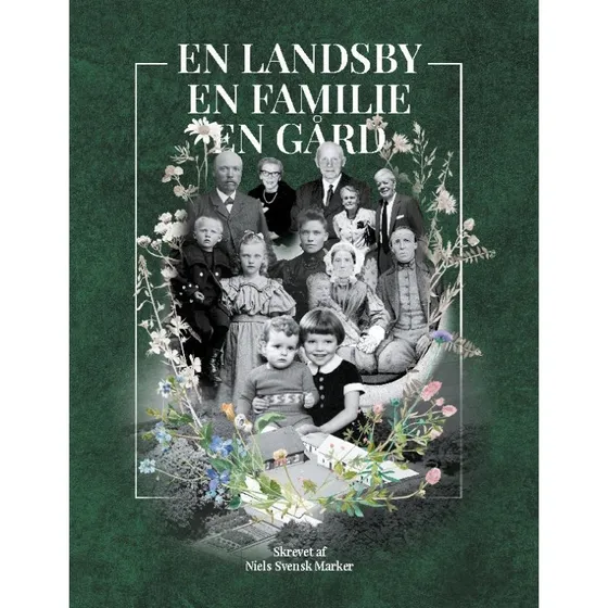 En landsby, en familie, en gård - Niels Svensk Marker