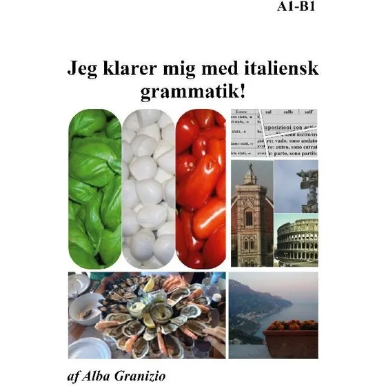 Jeg klarer mig med italiensk grammatik! - Alba Granizio