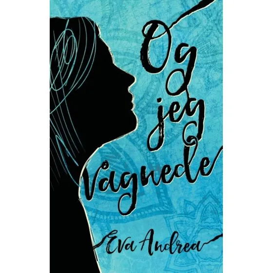 Og jeg vågnede af Eva Andrea - Roman