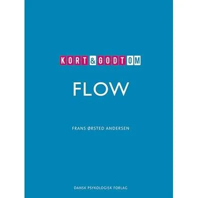 Frans Ørsted Andersen: Kort & godt om FLOW - Bog