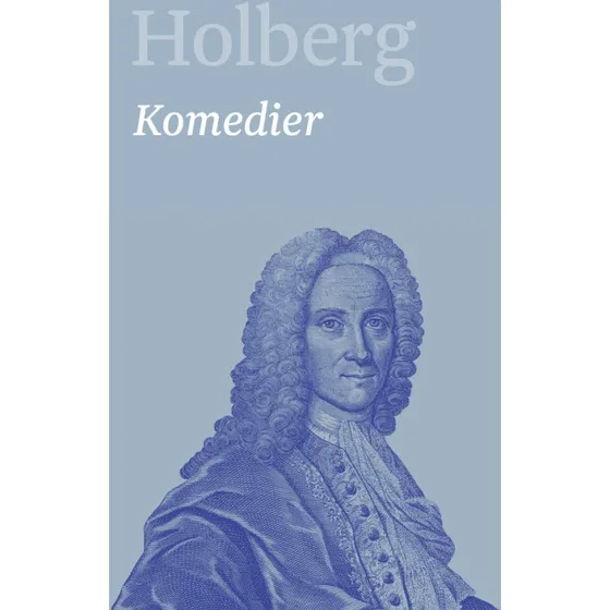 Ludvig Holberg: Komedier 1 - Det Danske Sprog- og Litteraturselskab