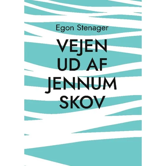 Vejen ud af Jennum Skov - Egon Stenager (Bog)