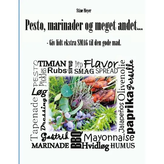 Pesto, marinader og meget andet... - Stine Meyer - Bog