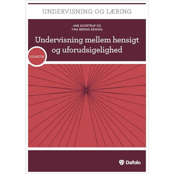 Undervisning mellem hensigt og uforudsigelighed - Tina Bering Keiding