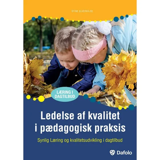 Ledelse af kvalitet i pædagogisk praksis - Stine Elverkilde