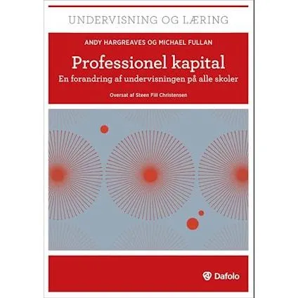 Professionel kapital - Andy Hargreaves & Michael Fullan (Bog)