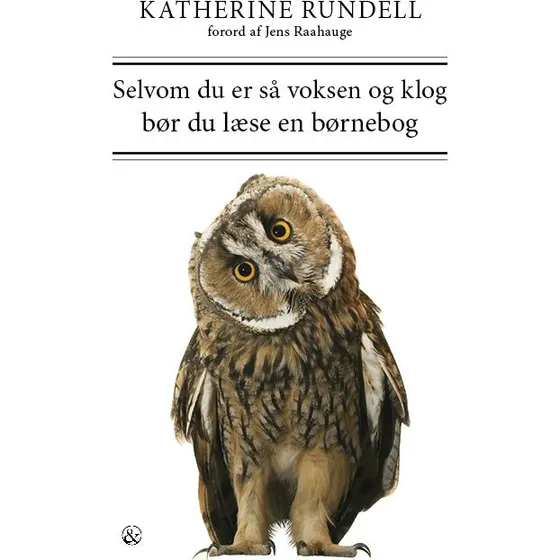 Selvom du er så voksen og klog bør du læse en børnebog - Katherine Rundell