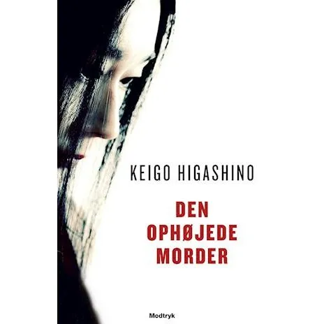 Keigo Higashino: Den ophøjede morder (Bog)