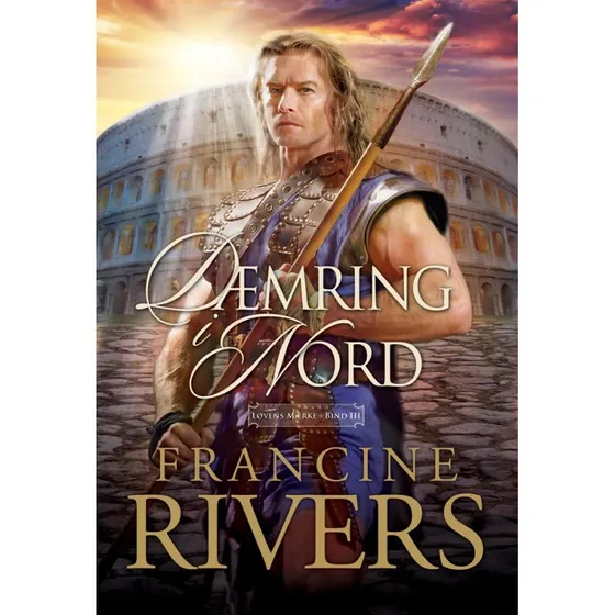 Francine Rivers: Dæmring i Nord (Løvens Mærke)