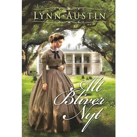 Lynn Austin - Alt bliver nyt (Bog)