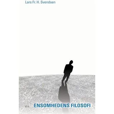 Ensomhedens filosofi - Lars Fr. H. Svendsen (Bog)
