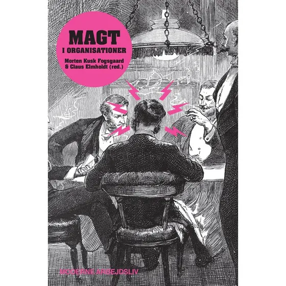 Magt i organisationer - Claus Elmholdt & Morten Kusk Fogsgaard