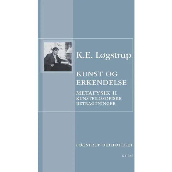 K.E. Løgstrup: Kunst og erkendelse (Metafysik II)