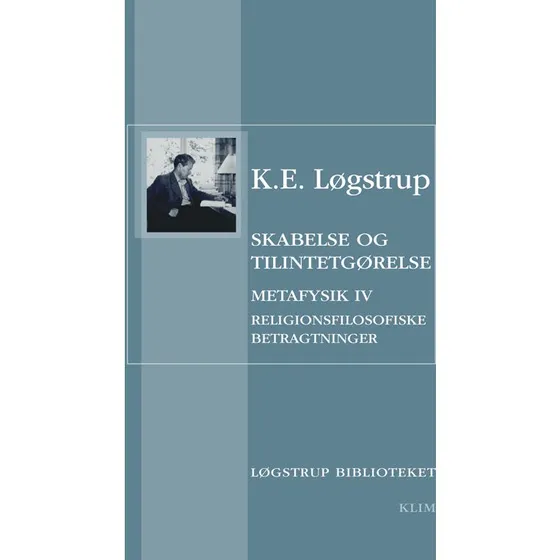 K.E. Løgstrup: Skabelse og tilintetgørelse