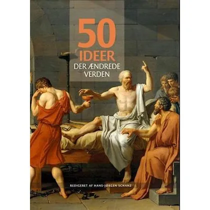 Hans-Jørgen Schanz: 50 ideer der ændrede verden - Bog