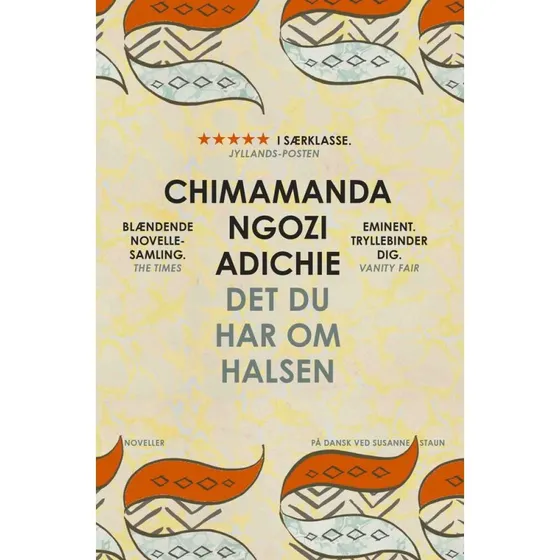 Chimamanda Ngozi Adichie: Det du har om halsen