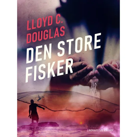 Den store fisker af Lloyd C. Douglas (Bog)