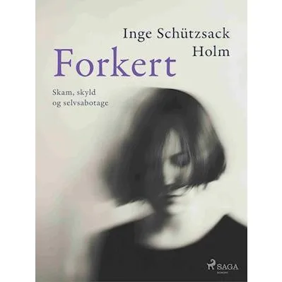 Inge Schützsack Holm: Forkert - Bog