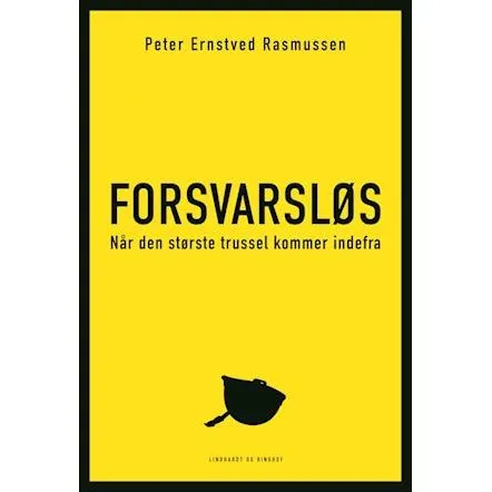 Forsvarsløs: Når den største trussel kommer indefra - Peter Ernstved Rasmussen