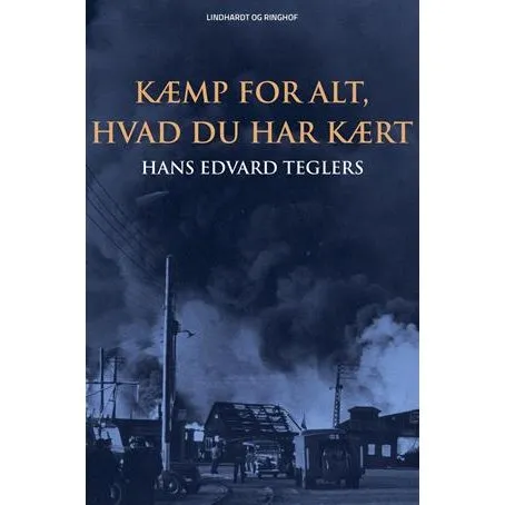 Kæmp for alt, hvad du har kært - Hans Edvard Teglers