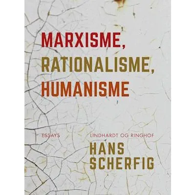 Hans Scherfig: Marxisme, rationalisme, humanisme - Bog