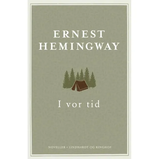 Ernest Hemingway: I vor tid - Novellesamling
