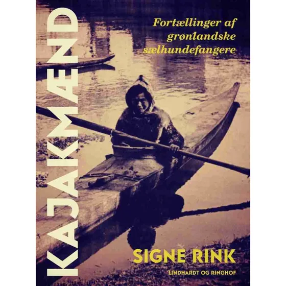 Kajakmænd: Fortællinger af grønlandske sælhundefangere