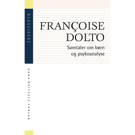 Françoise Dolto: Samtaler om børn og psykoanalyse