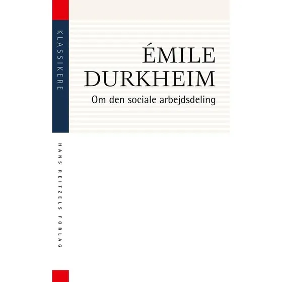 Émile Durkheim: Om den sociale arbejdsdeling