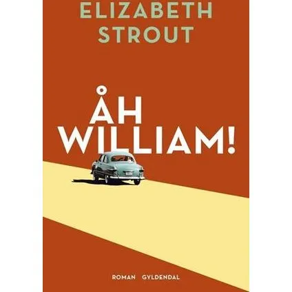 Elizabeth Strout: Åh William! - Bog