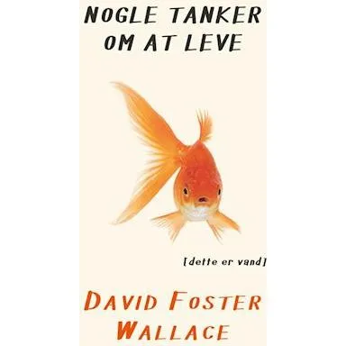 David Foster Wallace: Nogle tanker om at leve (Bog)