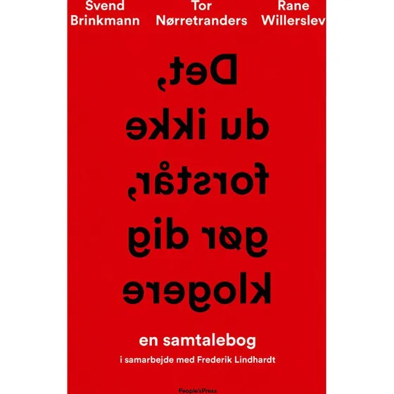 Det, du ikke forstår, gør dig klogere - Tor Nørretranders m.fl.
