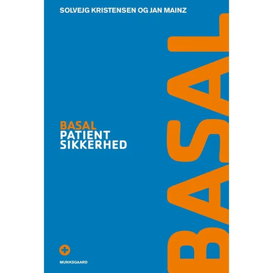 Basal patientsikkerhed - Jan Mainz & Solvejg Kristensen (Bog)
