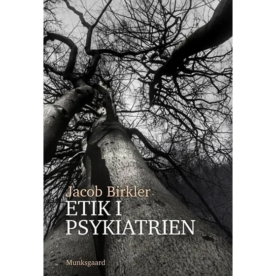 Etik i psykiatrien - Jacob Birkler - Bog