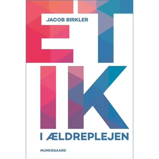 Etik i ældreplejen - Jacob Birkler