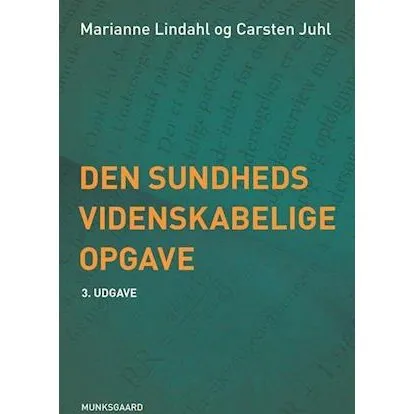 Den sundhedsvidenskabelige opgave - Carsten Bogh Juhl & M.P. Lindahl