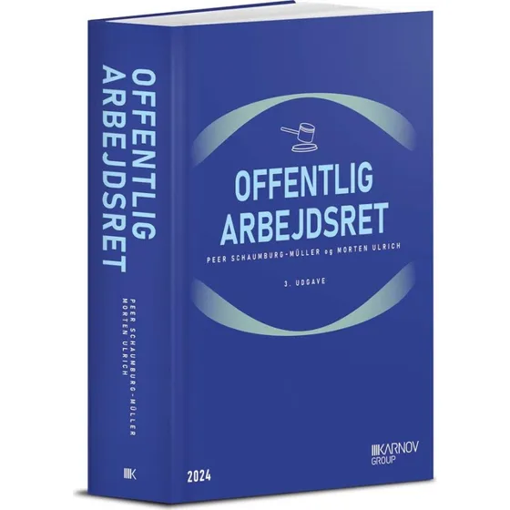 Offentlig arbejdsret, 3. udgave - Peer Schaumburg-Müller & Morten Ulrich