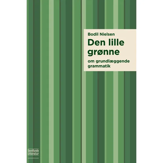 Den lille grønne om grundlæggende grammatik - Bodil Nielsen