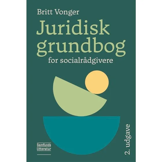 Juridisk grundbog for socialrådgivere af Britt Vonger
