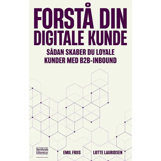Forstå din digitale kunde - Lotte Lauridsen & Emil Friis